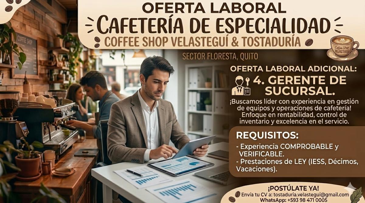 ¡coffee shop velasteguí busca gerente de sucursal con liderazgo! en Pichincha