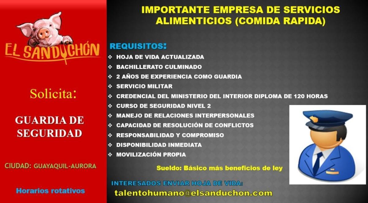 El sanduchón  solicita: guardia de seguridad  ciudad: guayaquil-aurora en Guayas